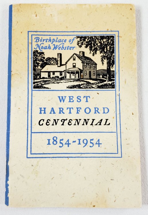 West Hartford Centennial 1854-1954. The Town of West Hartford, Being a Brief History of Our Town and a Program of Events.