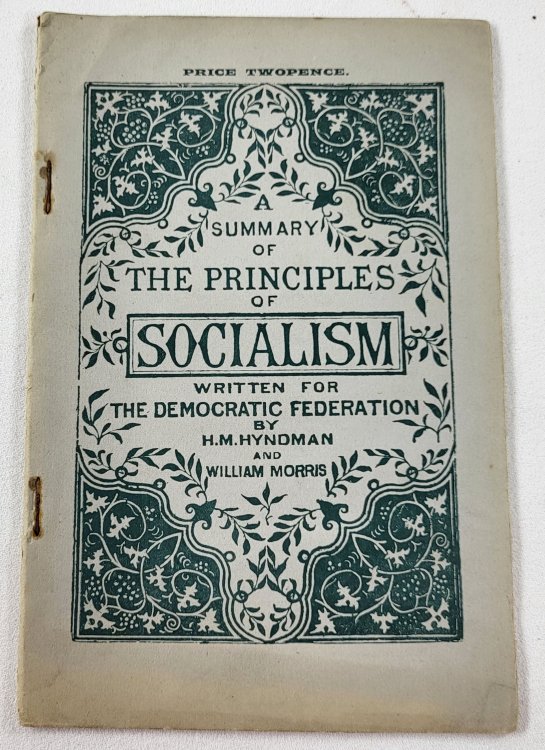 A Summary of the Principles of Socialism. Written for the Democratic Federation