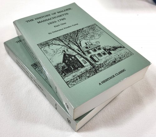 The History of Malden, Massachusetts 1633 - 1785. Two Volumes: Parts One and Two. Heritage Classic Reprints