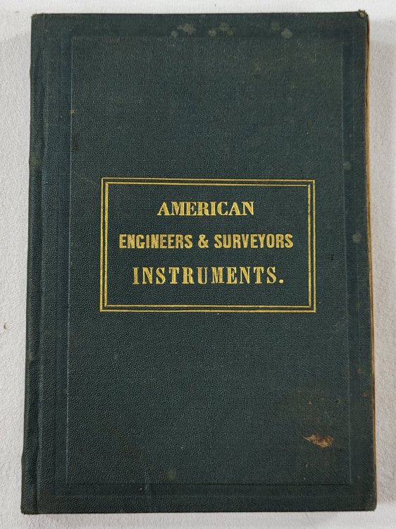 A Manual of the Principal Instruments Used in American Engineering and Surveying Manufactured By W. & L. E. Gurley, Troy, N.Y.