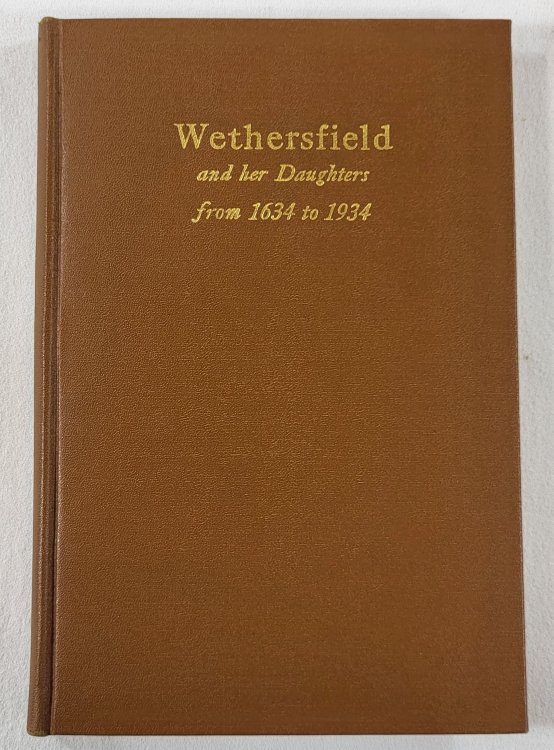 Wethersfield and Her Daughters: Glastonbury, Rocky Hill, Newington - From 1634 to 1934