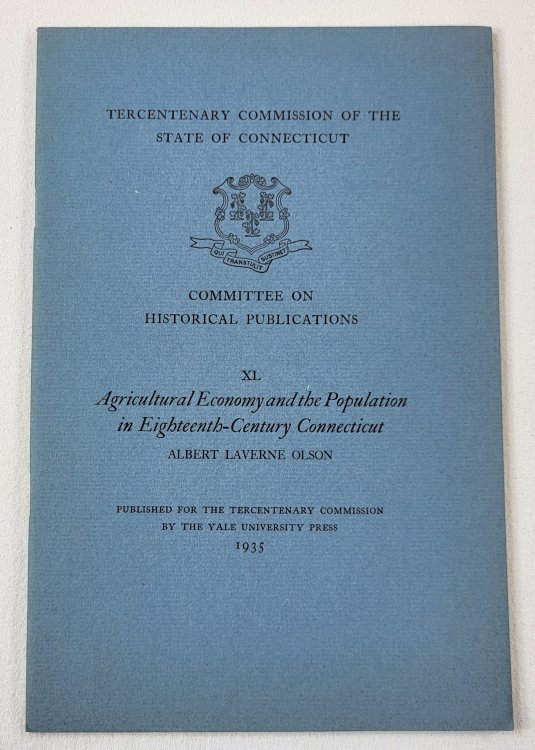 Agricultural Economy and the Population in Eighteenth-Century Connecticut. Tercentenary Commission of the State of Connecticut