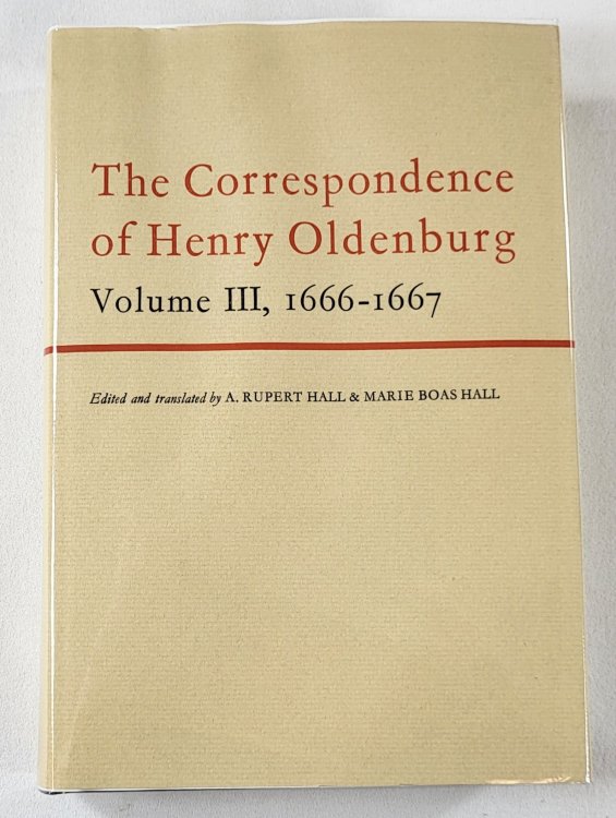 The Correspondence of Henry Oldenburg. Volume III: 1666-1667