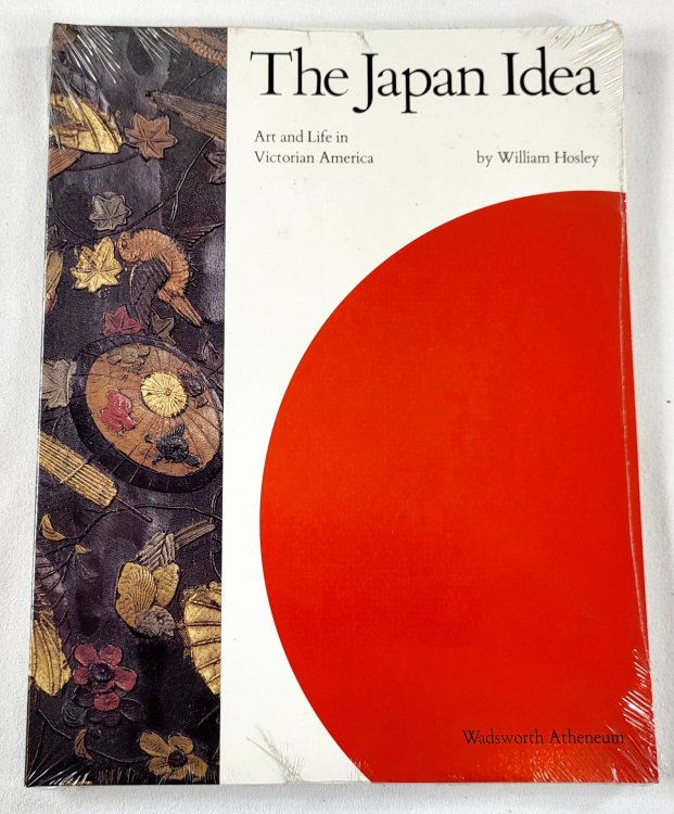 The Japan Idea: Art and Life in Victorian America