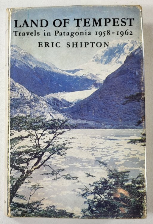 Land of Tempest: Travels in Patagonia 1958-62