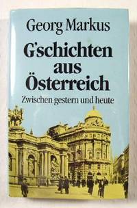 G'schicten Aus Osterreich: Zwischen gestern und Heute