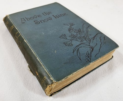 Above the Snow Line: Mountaineering Sketches Between 1870 and 880