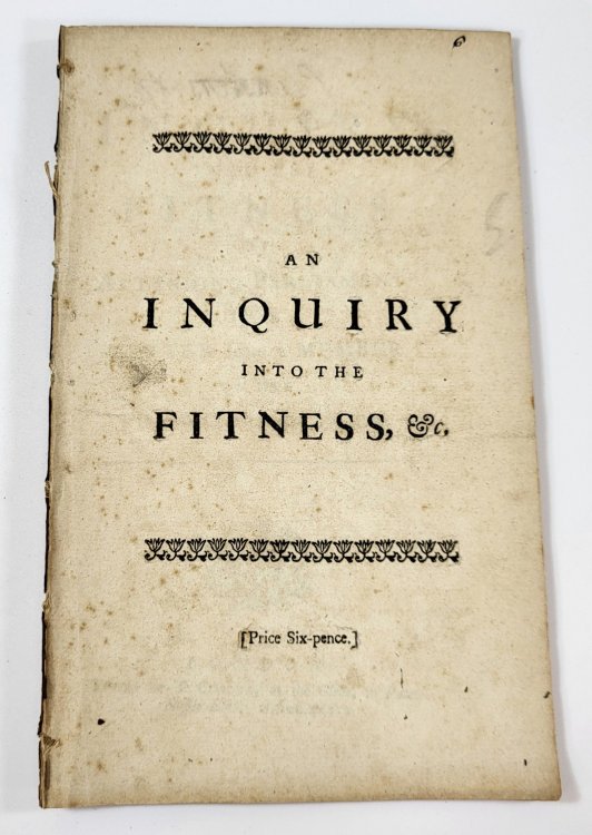 An Inquiry Into the Fitness of Attending Parliament: In a Letter from a Member to His Friend, Who Has Absented