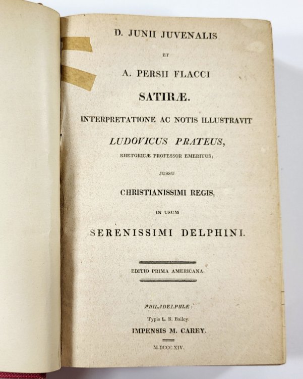 D. Junii Juvenalis et A. Persii Flacci Satirae. Interpretatione Ac Notis Illustravit Ludovicus Praetus, Rhetoricae Professor Emeritus; Jussu Christianissimi Regis, in Usum Serenissimi Delphini