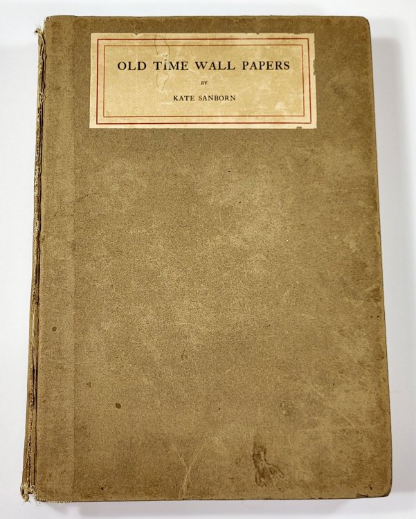 Old Time Wall Papers. An Account of the Pictorial Papers on Our Forefathers' Walls. With a Study of the Historical Development of Wall Paper Making and Decoration