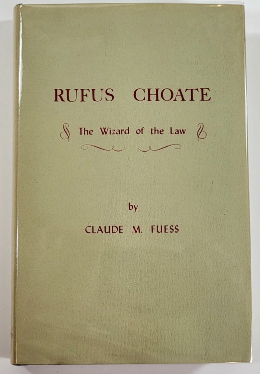 Rufus Choate: The Wizard of the Law