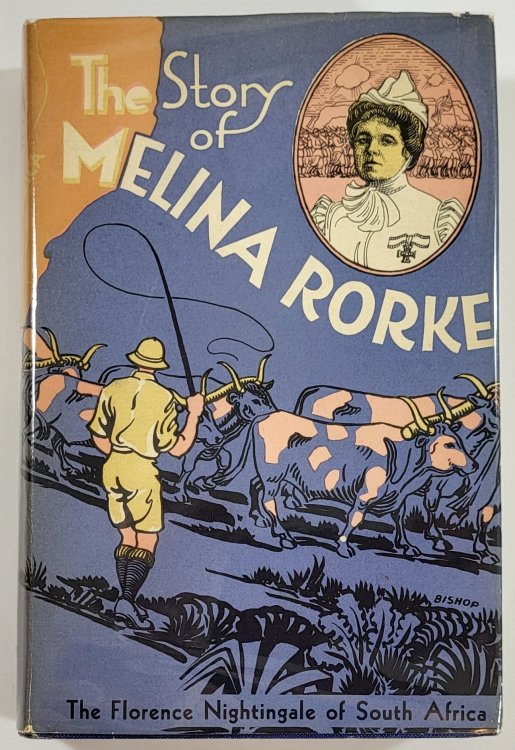 The Story of Melina Rorke, R.R.C. Additional Cover Title: The Florence Nightingale of South Africa
