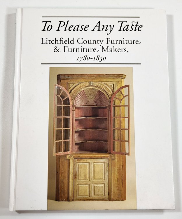 To Please Any Taste: Litchfield County Furniture & Furniture Makers, 1780-1830