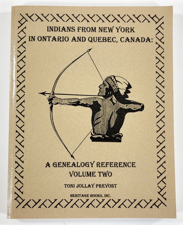 Indians from New York in Ontario and Quebec, Canada. A Genealogy Reference Volume Two [2]