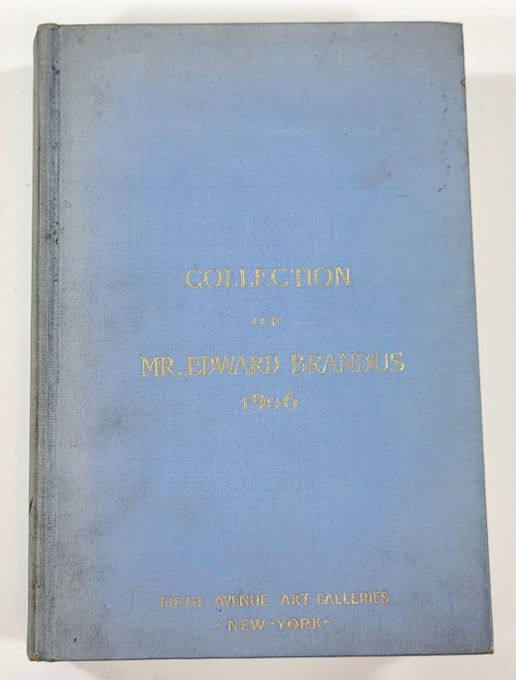 Catalogue of the Collection of Modern and Ancient Paintings Belonging to Mr. Edward Brandus. March 12, 13 and 14, 1906