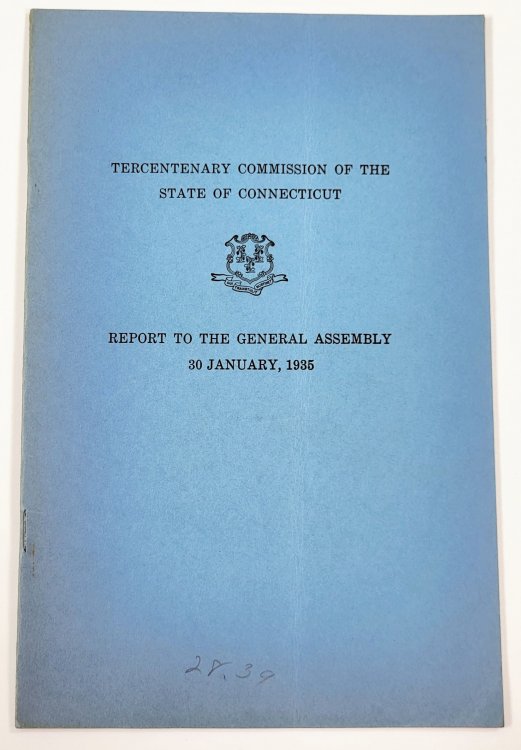 Report to the General Assembly 30 January, 1935. Tercentenary Commission of the State of Connecticut
