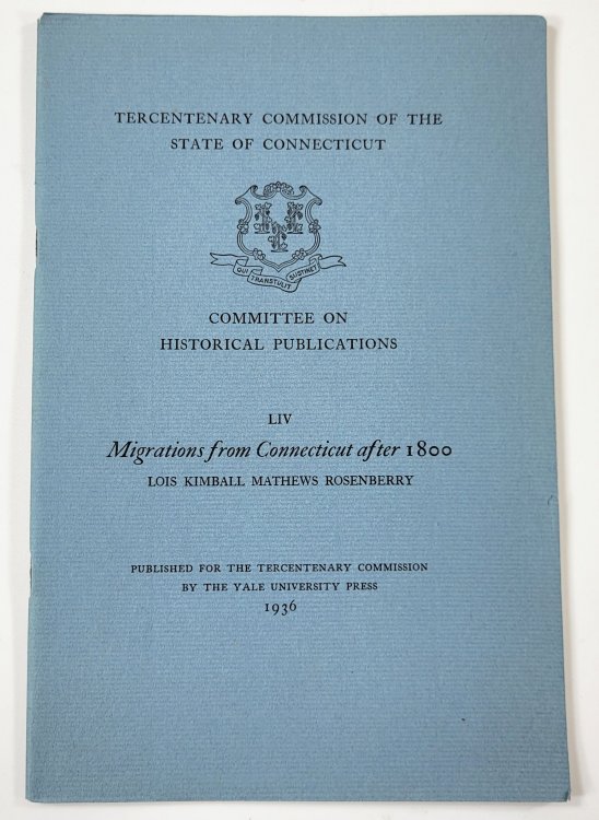 Migrations from Connecticut Prior to 1800. Tercentenary Commission of the State of Connecticut Committee on Historical Publications