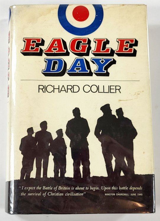 Eagle Day. The Battle of Britain August 6 - September 15 1940
