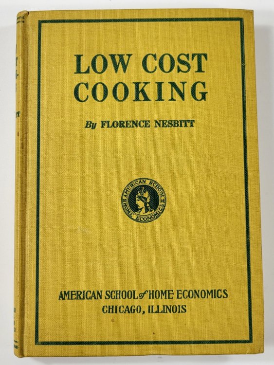 Low Cost Cooking. A Manual of Cooking, Diet, Home Management and Care of Children for Housekeepers Who Must Conduct Their Homes with Small Expenditure of Money