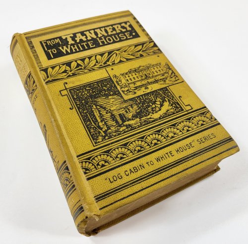 From Tannery to the White House: The Life of Ulysses S. Grant