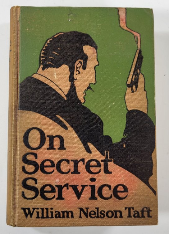 On Secret Service. Detective-Mystery Stories Based on Real Cases Solved By Government Agents