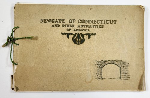 Newgate of Connecticut and Other Antiquities of America