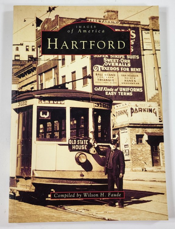 Hartford [Connecticut]: Volume I. Images of America Series