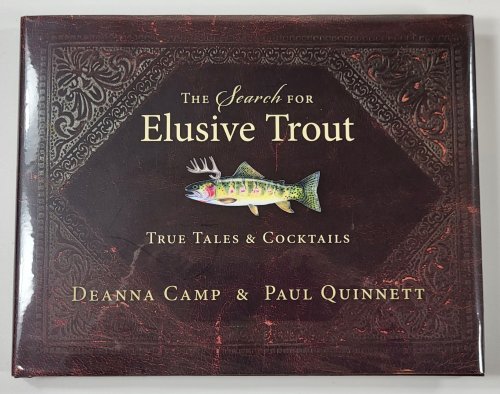 The Search for Elusive Trout: True Tales and Cocktails