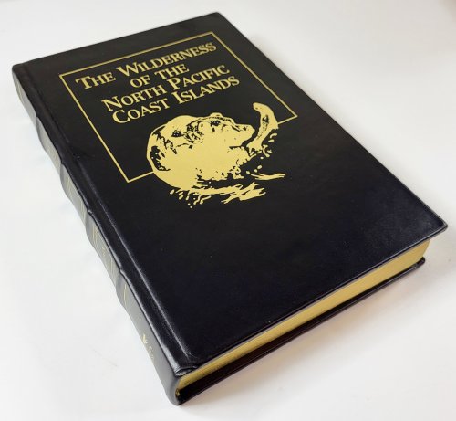 The Wilderness of the North Pacific Coast Islands. A Hunter's Experience While Searching for Wapiti, Bears and Caribou on the Larger Coast Islands of British Columbia and Alaska. The Premier Collection Limited Edition