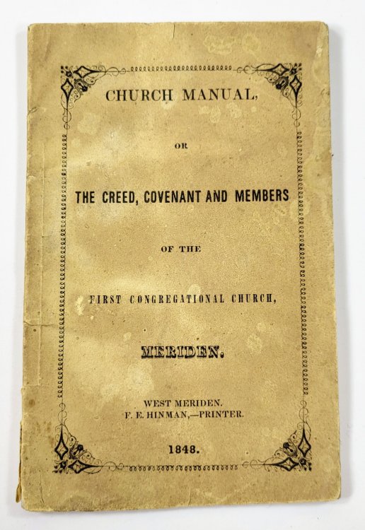 Church Manual, or the Creed, Covenant and Members of the First Congregational Church, Meriden
