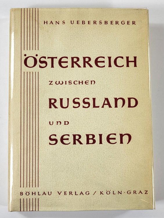 Osterreich Zwischen Russland Und Serbien. Zur Sudslawischen Frage Und Der Entstehung Des Ersten Weltkrieges