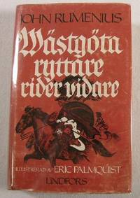 Wastgota Ryttare Rider Vidare. Historisk Roman Av John Remenius