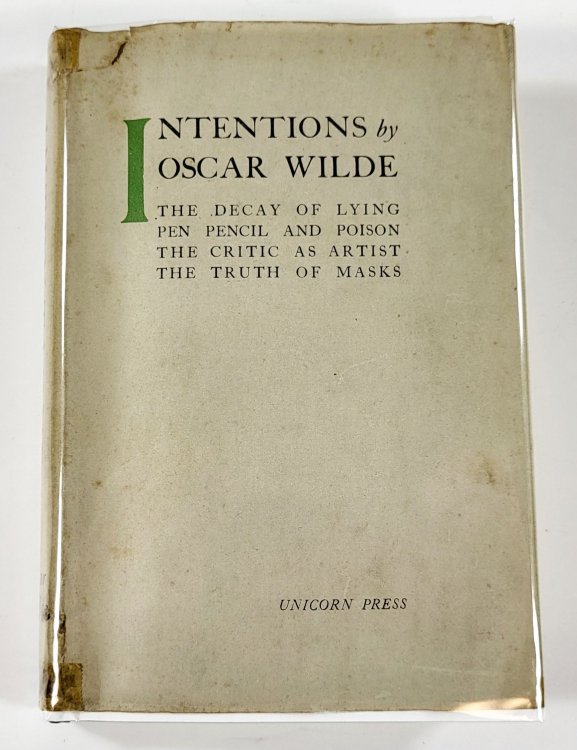 Intentions: The Decay of Lying; Pen, Pencil and Poison; The Critic As Artist; The Truth of Masks