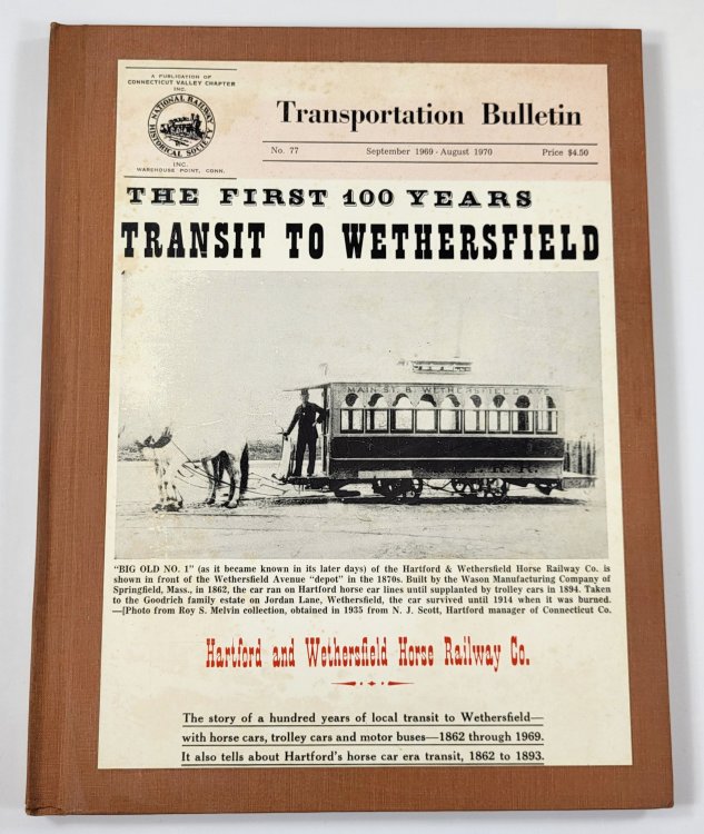 Transit to Wethersfield. Transportation Bulletin No. 77 - September 1969-August 1970. Connecticut Valley Chapter, National Railway Historical Society