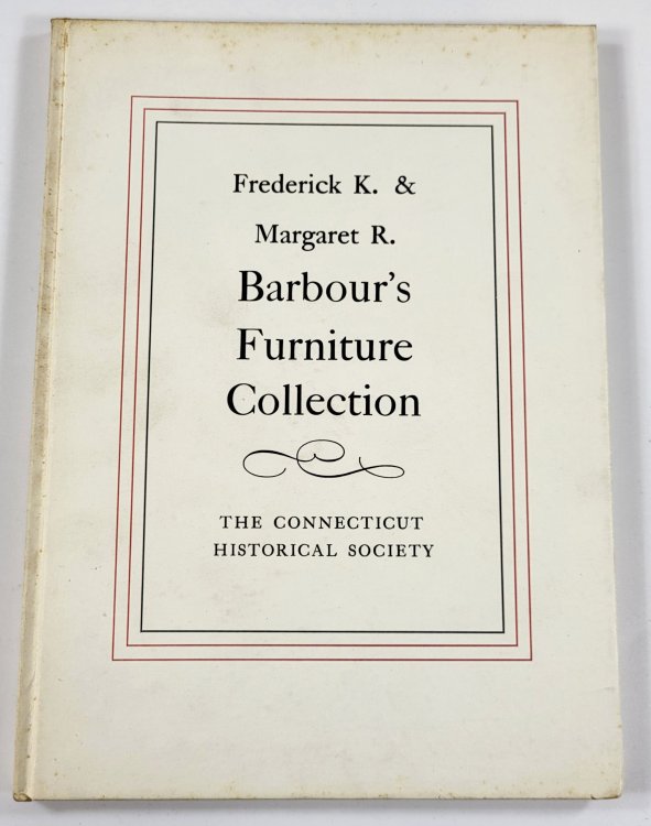 Image for Frederick K. And Margaret R. Barbour's Furniture Collection Frederick K. And Margaret R. Barbour's Furniture Collection