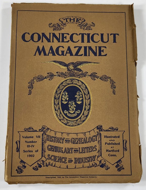 The Connecticut Magazine : An Illustrated Magazine. Vol. III-IV December, Series of 1902