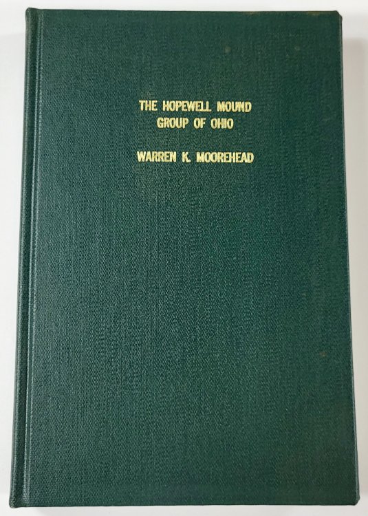 The Hopewell Mound Group of Ohio. Field Museum of Natural History Publication 211, Anthrpological Series Volume VI, No. 5