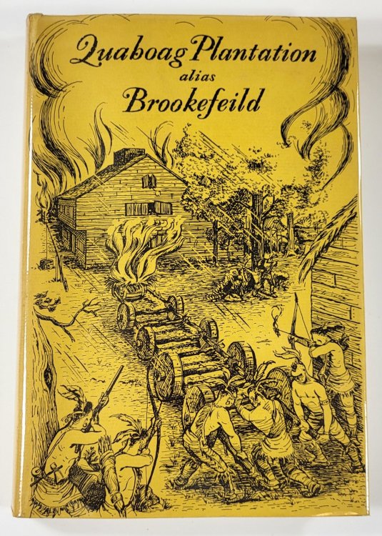 Quaboag Plantation Alias Brookefeild: A Seventeenth Centry Massachusetts Town [Brookfield]