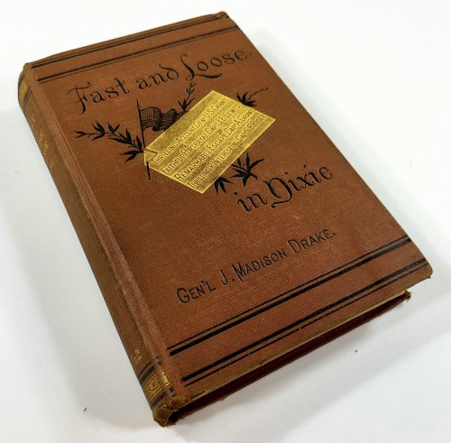 Fast and Loose in Dixie. An Unprejudiced Narrative of Personal Experience as a Prisoner of War at Libby, Macon, Savannah, and Charleston