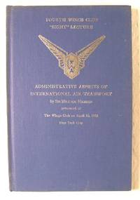 Administrative Aspects of International Air Transport: Fourth Wings Club 'Sight' Lecture, Presented at the Wings Club on April 19, 1967