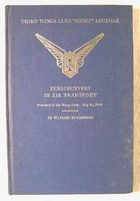 Perspectives in Air Transport: Third Wings Club 'Sight' Lecture, Presented at the Wings Club on May 18, 1966