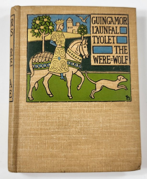 Gingamore, Launfal, Tyolet, the Were-Wolf. Arthurian Romances No. III