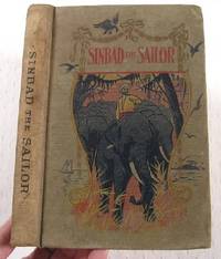 The Story of Sinbad the Voyager; Sometimes Called Sinbad the Sailor, from The Arabian Nights Entertainments