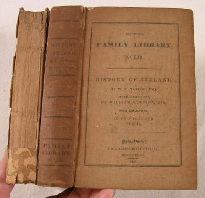 History of Ireland, from the Anglo-Norman Invasion Till the Union of the Country with Great Britain. With Additions. In Two Volumes. Harper's Family Library Vol. LI and LII