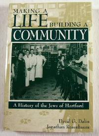 Making a Life, Building a Community: A History of the Jews of Hartford
