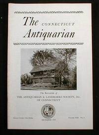 The Connecticut Antiquarian: The Bulletin of the Antiquarian and Landmarks Society, Inc. Of Connecticut. Vol. XXI, No. 3, December 1969