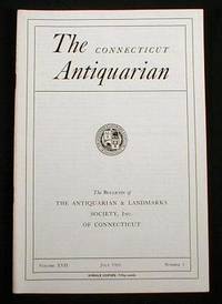 The Connecticut Antiquarian: The Bulletin of the Antiquarian and Landmarks Society, Inc. Of Connecticut. Vol. XVII, No. 1, July 1965