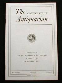 The Connecticut Antiquarian: The Bulletin of the Antiquarian and Landmarks Society, Inc. Of Connecticut. Vol. VIII, No. 1, July 1956