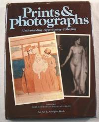 Image for Prints & Photographs: Understanding, Appreciating, Collecting Prints & Photographs: Understanding, Appreciating, Collecting