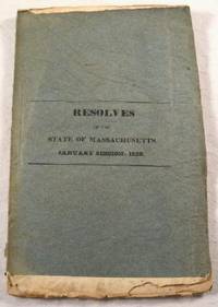 Resolves of The General Court of the Commonwealth of Massachusetts, Passed at their Session.